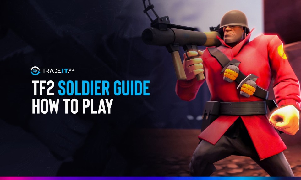 TF2 Soldier Guide – How to Play