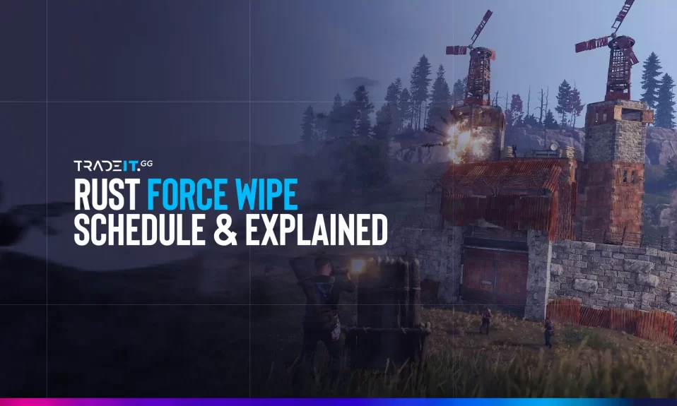Rust Force Wipe Schedule: Dates, Times & BP Wipes Explained