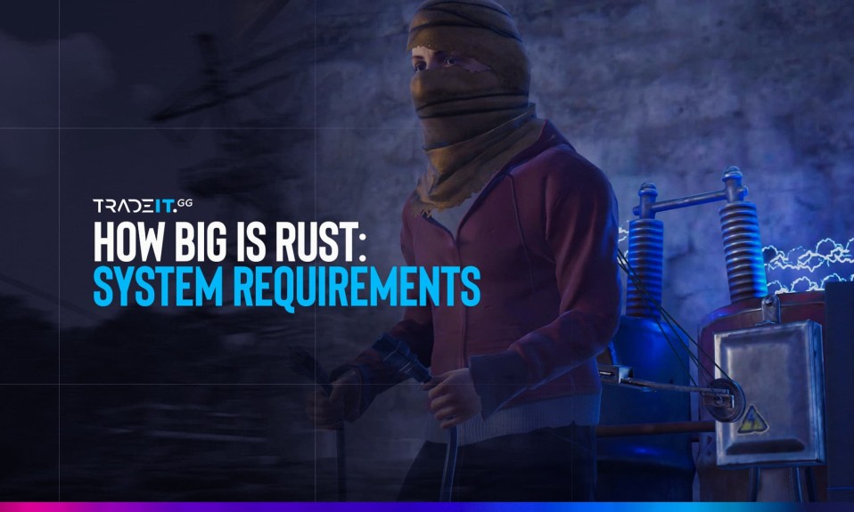 How Many GB Is Rust- Rust Download