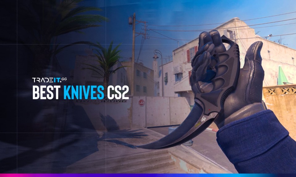 Best CS2 Knives of 2024 – CS2 Knife Tier List