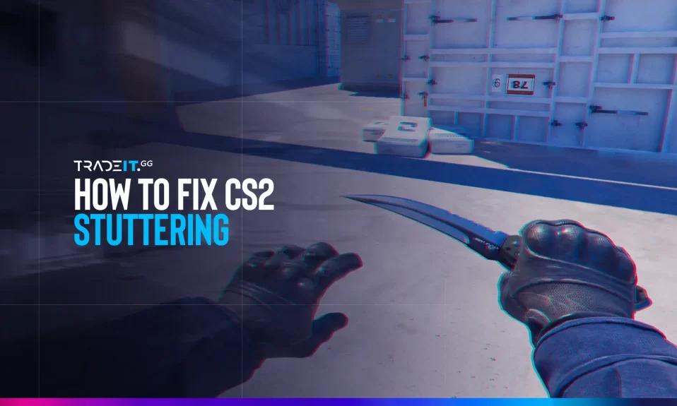 CS Stuttering Fix – How to Fix Stuttering in CS2 (solved)