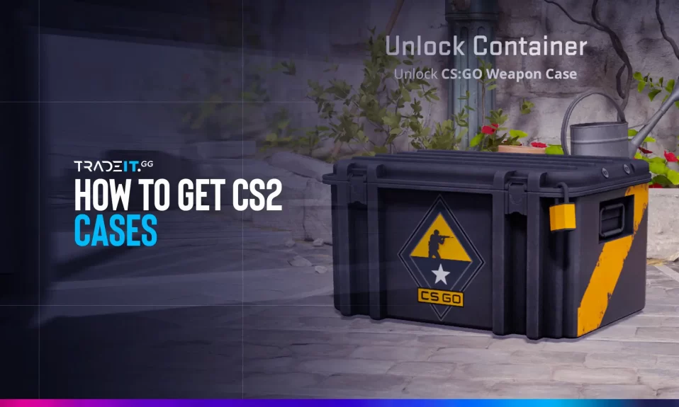 How to Get CS2 Cases