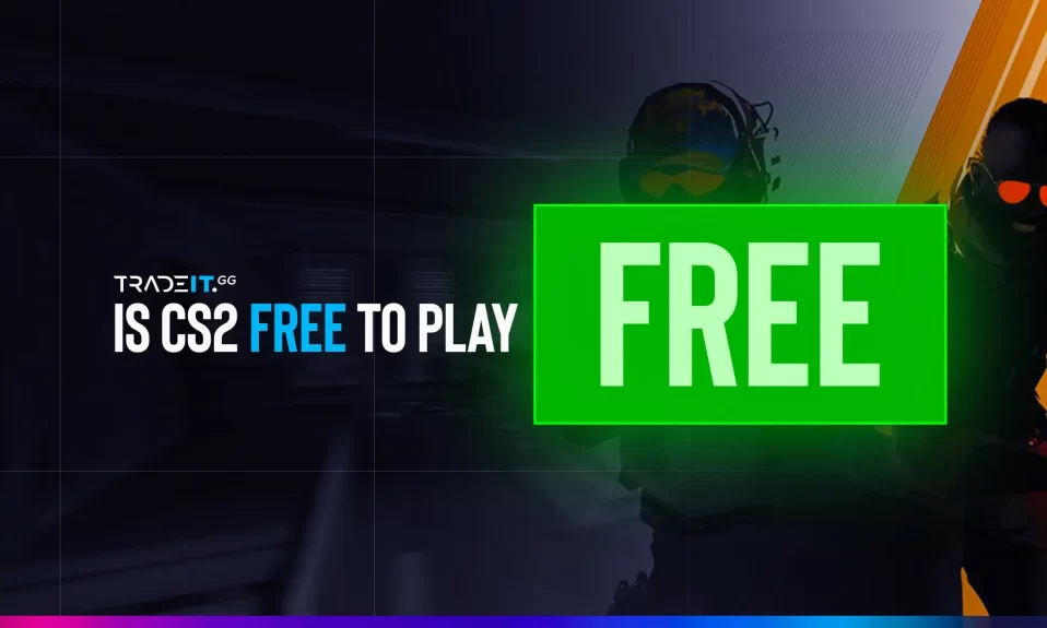 Is CS2 Free To Play?