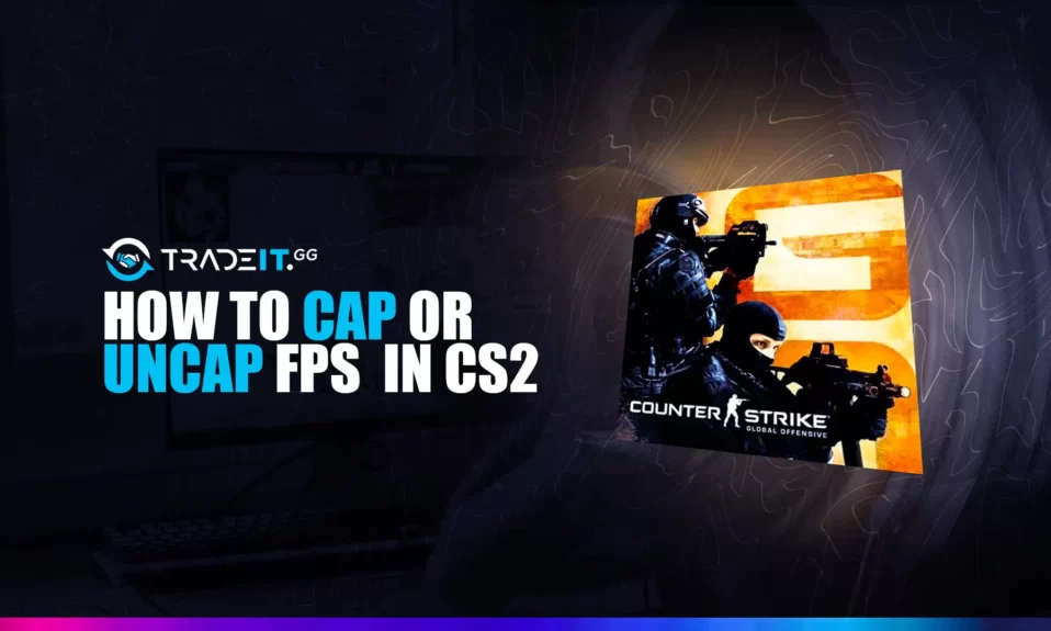 How to Cap or Uncap FPS in CS2