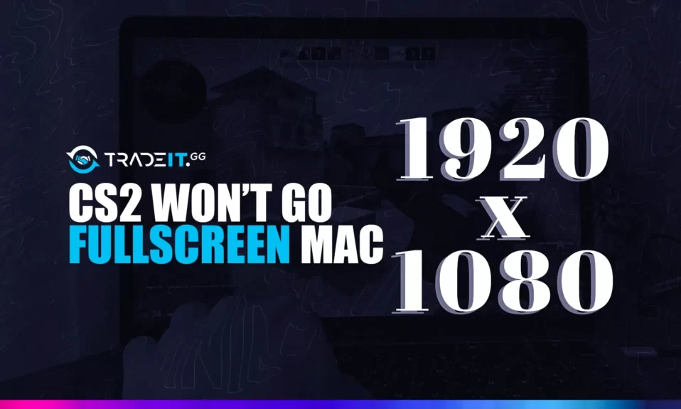 How To Make CS2 Full Screen on Mac