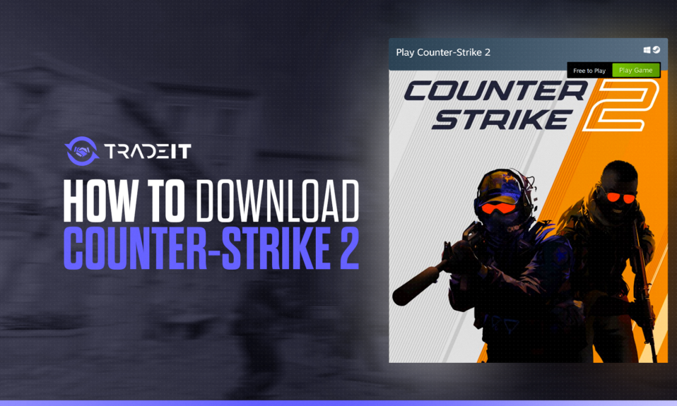How to Download Counter Strike 2?