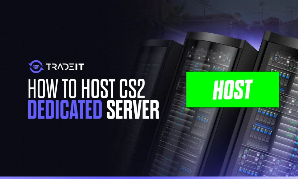 How to Host a Dedicated CS2 Server?
