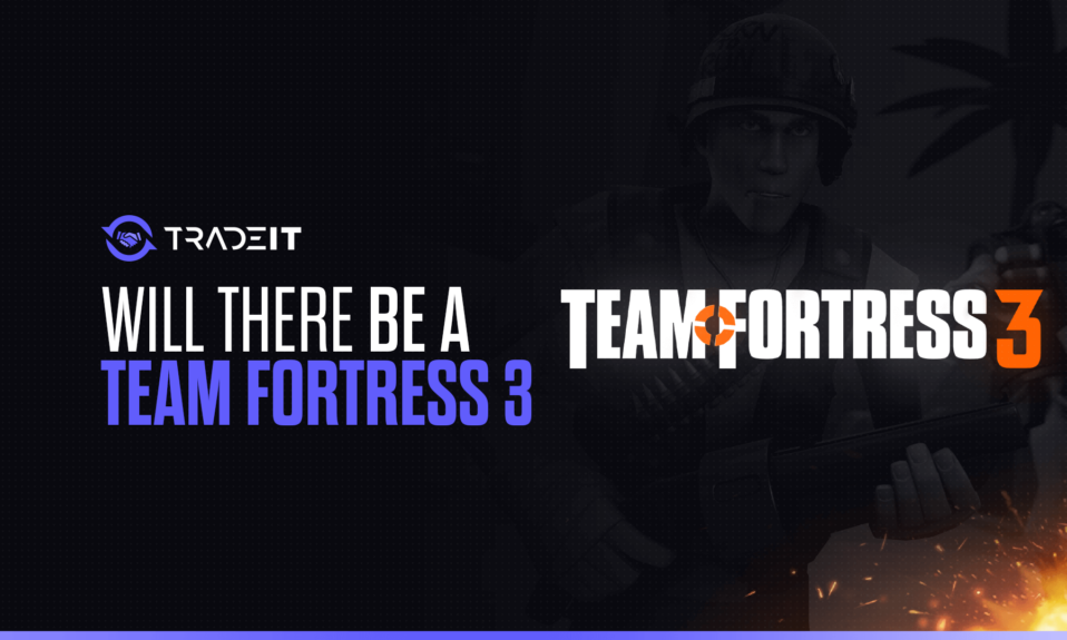 Will There Be a Team Fortress 3?