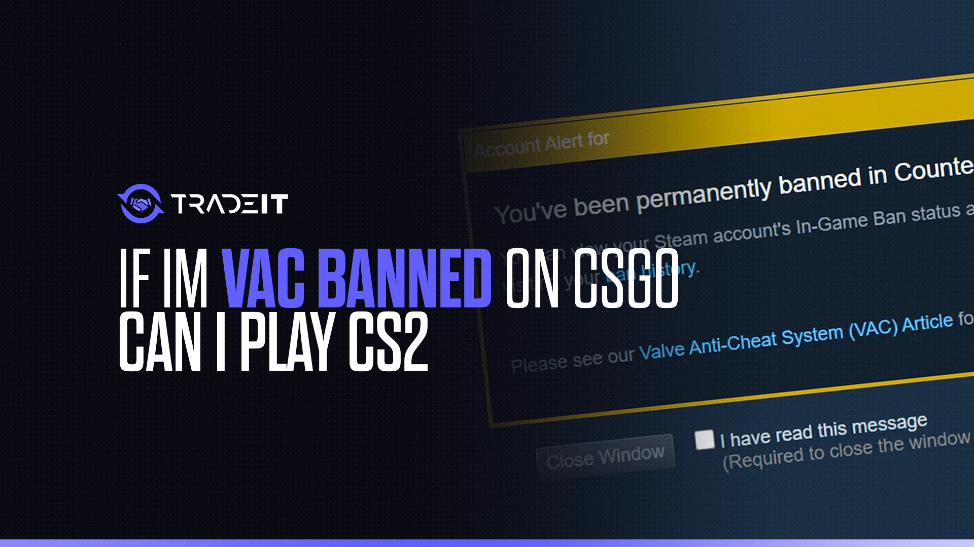 If I’m VAC Banned on CS:GO, Can I Play CS2?