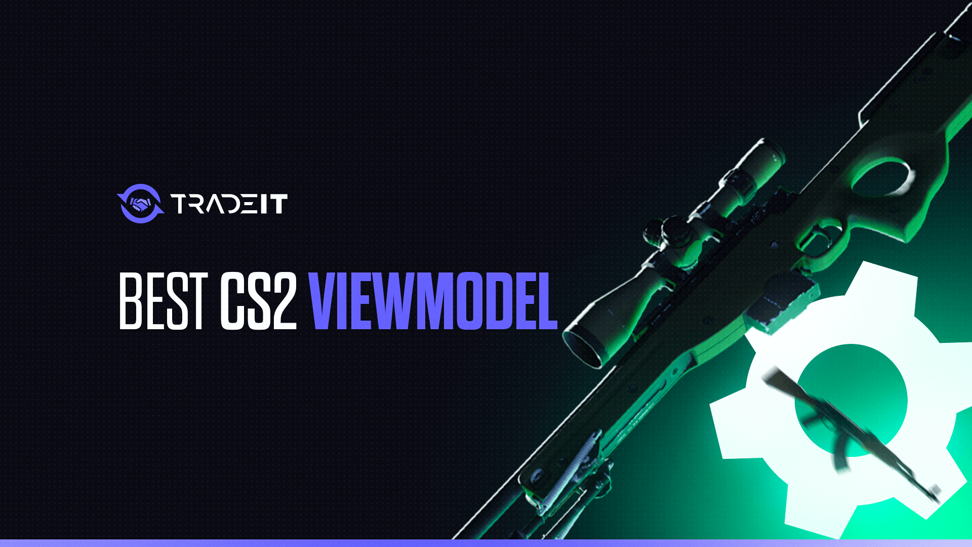 Best CS2 Viewmodel: Options for Optimal Gameplay
